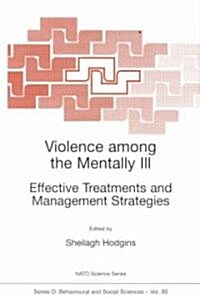 Violence Among the Mentally III: Effective Treatments and Management Strategies (Paperback, Softcover Repri)