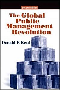The Global Public Management Revolution: A Report on the Transformation of Governance (Paperback, 2)