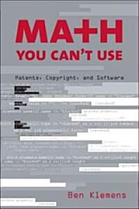 Math You Cant Use: Patents, Copyright, and Software (Hardcover)