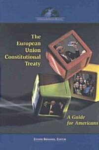 The European Union Constitutional Treaty: A Guide for Americans (Paperback)