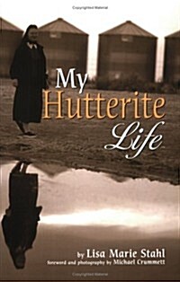 My Hutterite Life (Paperback)