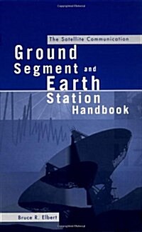 The Satellite Communication Ground Segment and Earth Station Handbook (Hardcover)