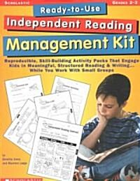 Ready-To-Use Independent Reading Management Kit: Grades 2-3: Reproducible, Skill-Building Activity Packs That Engage Kids in Meaningful, Structured Re (Paperback)