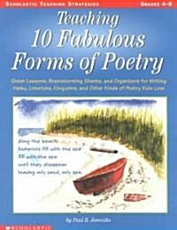 Teaching 10 Fabulous Forms of Poetry (Paperback)