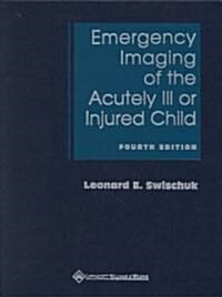 Emergency Imaging of the Acutely Ill or Injured Child (Hardcover, 4th)