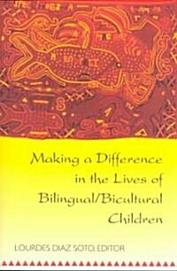 Making a Difference in the Lives of Bilingual/Bicultural Children: Fifth Printing (Paperback, 5, Revised)