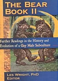 The Bear Book II: Further Readings in the History and Evolution of a Gay Male Subculture (Paperback)
