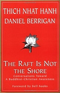 [중고] The Raft is Not the Shore: Conversations Toward a Buddhist-Christian Awareness (Paperback)