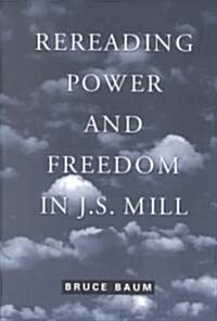 Rereading Power and Freedom in J.S. Mill (Paperback)