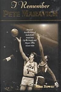 I Remember Pete Maravich (Hardcover)