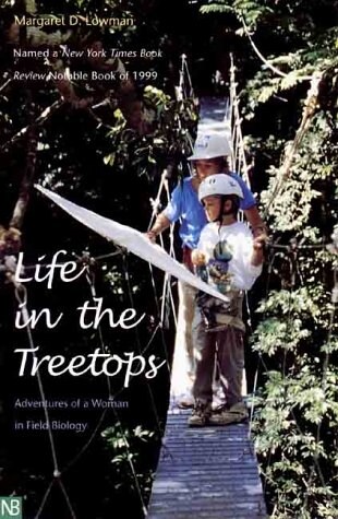 Life in the Treetops: Adventures of a Woman in Field Biology (Paperback, Revised)
