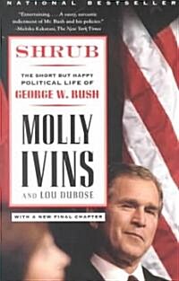 Shrub: The Short But Happy Political Life of George W. Bush (Paperback)