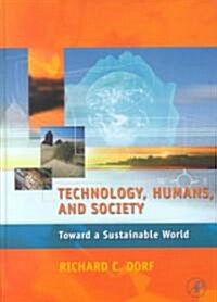 Technology, Humans, and Society: Toward a Sustainable World (Hardcover)