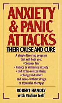 Anxiety & Panic Attacks: Their Cause and Cure (Mass Market Paperback)