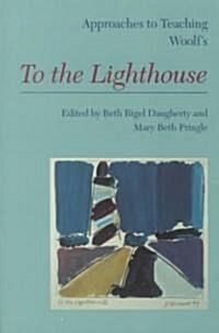 Approaches to Teaching Woolfs to the Lighthouse (Paperback)