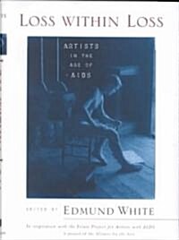 Loss Within Loss: Artists in the Age of AIDS (Hardcover)