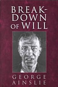 Breakdown of Will (Paperback)