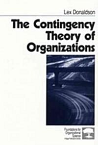 The Contingency Theory of Organizations (Paperback)