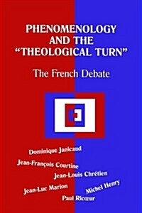 Phenomenology and the Theological Turn: The French Debate (Paperback)