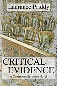 Critical Evidence: A Courtroom Suspense Novel (Hardcover)