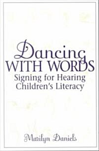 Dancing with Words: Signing for Hearing Childrens Literacy (Paperback)