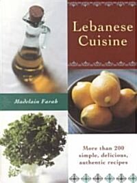 Lebanese Cuisine: More Than 200 Simple, Delicious, Authentic Recipes (Paperback, 13)