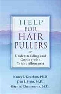Help for Hair Pullers: Understanding and Coping with Trichotillomania (Paperback)