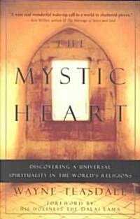 The Mystic Heart: Discovering a Universal Spirituality in the Worlds Religions (Paperback, Revised)
