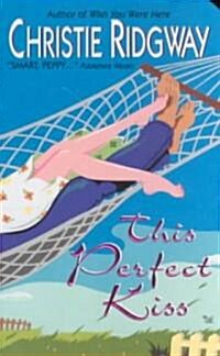 This Perfect Kiss (Mass Market Paperback)