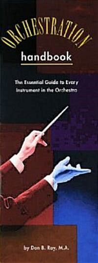 The Orchestration Handbook: The Essential Guide to Every Instrument in the Orchestra (Paperback)