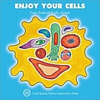 Enjoy Your Cells (Paperback)