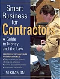 Smart Business for Contractors: A Guide to Money and the Law (Paperback)