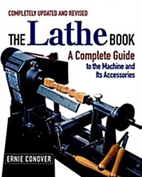 The Lathe Book: A Complete Guide to the Machine and Its Accessories (Paperback, 2)