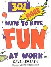 301 More Ways to Have Fun at Work (Paperback)