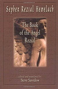 Sepher Rezial Hemelach: The Book of the Angel Rezial (Paperback)