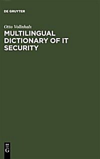 Multilingual Dictionary of It Security: English-German-French-Spanish-Italian (Hardcover)