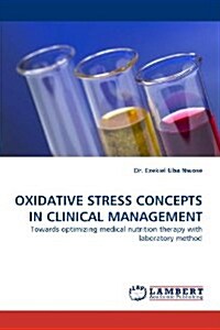 Oxidative Stress Concepts in Clinical Management (Paperback)