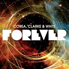 [수입] Chick Corea, Stanley Clarke & Lenny White - Forever [2CD]