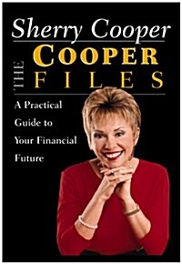 The Cooper Files: A Practical Guide to Your Financial Future (Hardcover, First Edition)