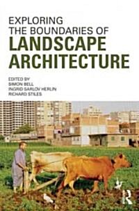 Exploring the Boundaries of Landscape Architecture (Paperback)
