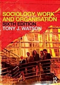 Sociology, Work and Organisation (Paperback, 6 Rev ed)