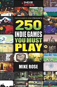 250 Indie Games You Must Play (Paperback)