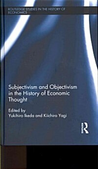 Subjectivism and Objectivism in the History of Economic Thought (Hardcover)