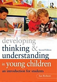 Developing Thinking and Understanding in Young Children : An Introduction for Students (Paperback, 2 New edition)