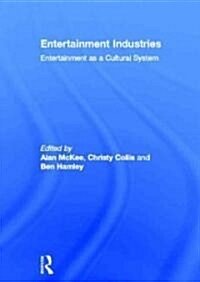 Entertainment Industries : Entertainment as a Cultural System (Hardcover)