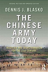 The Chinese Army Today : Tradition and Transformation for the 21st Century (Paperback, 2 ed)