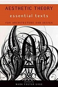 Aesthetic Theory: Essential Texts for Architecture and Design (Paperback)