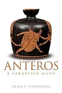 Anteros : A Forgotten Myth (Paperback)