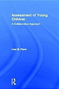 Assessment of Young Children : A Collaborative Approach (Hardcover)