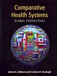Comparative Health Systems: Global Perspectives (Paperback)